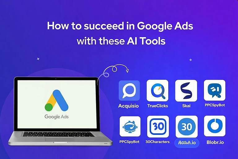 How to Succeed in Google Ads (2026): Best AI Tools Every Advertiser Must Know