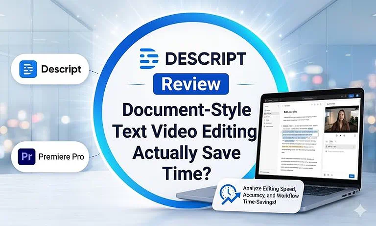 Cover Photo  Descript Review: Does Document-Style Text Video Editing Actually Save Time?