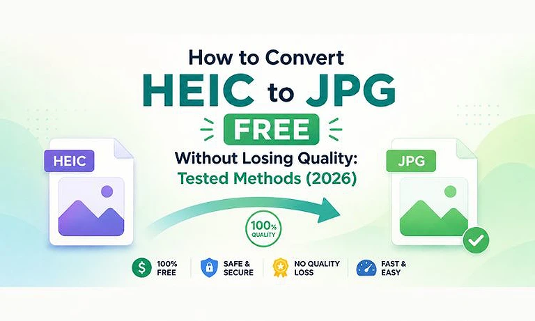 Cover Photo How to Convert HEIC to JPG Free Without Losing Quality: Tested Methods (2026)